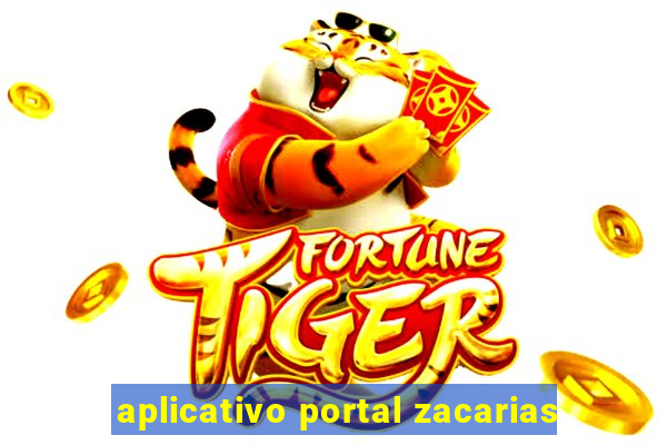 aplicativo portal zacarias